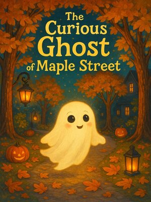 cover image of The Curious Ghost of Maple Street